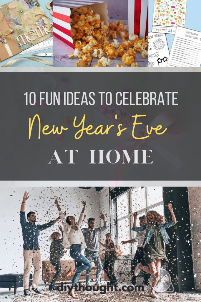 10 Fun Ideas To Celebrate New Year's Eve At Home - DIY Thought