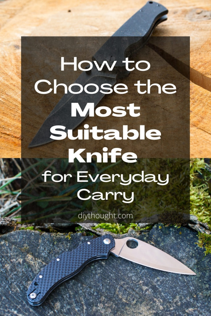 How to Choose the Most Suitable Knife for Everyday Carry - DIY Thought